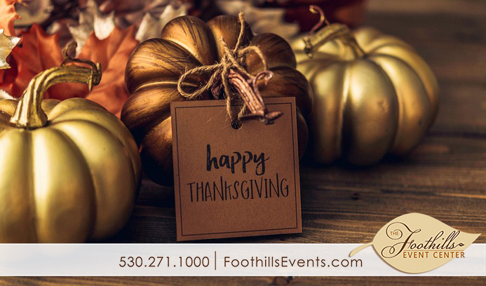 Happy Thanksgiving from the Foothills Event Center!